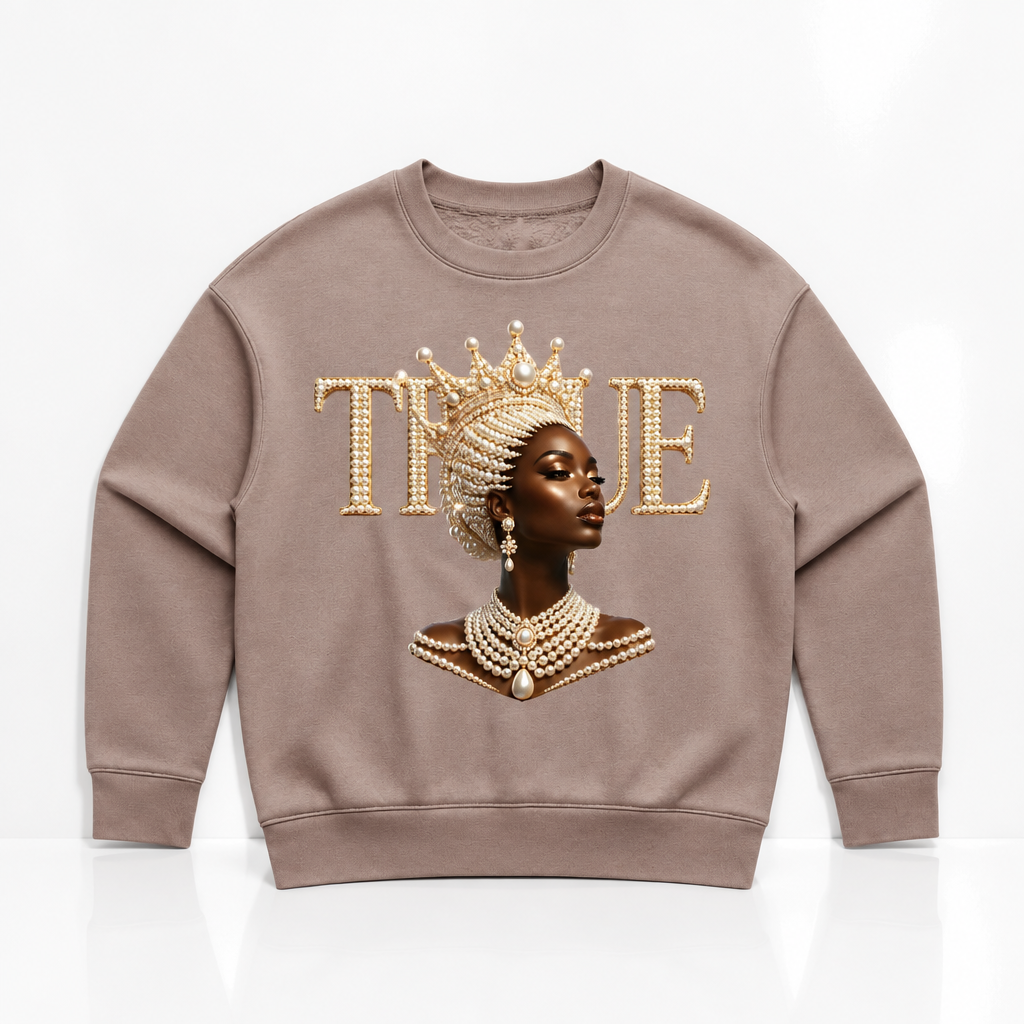 TRUE Queen Sweatshirt